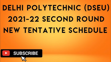 Delhi Polytechnic DSEU 2021-22 Second round new tentative schedule