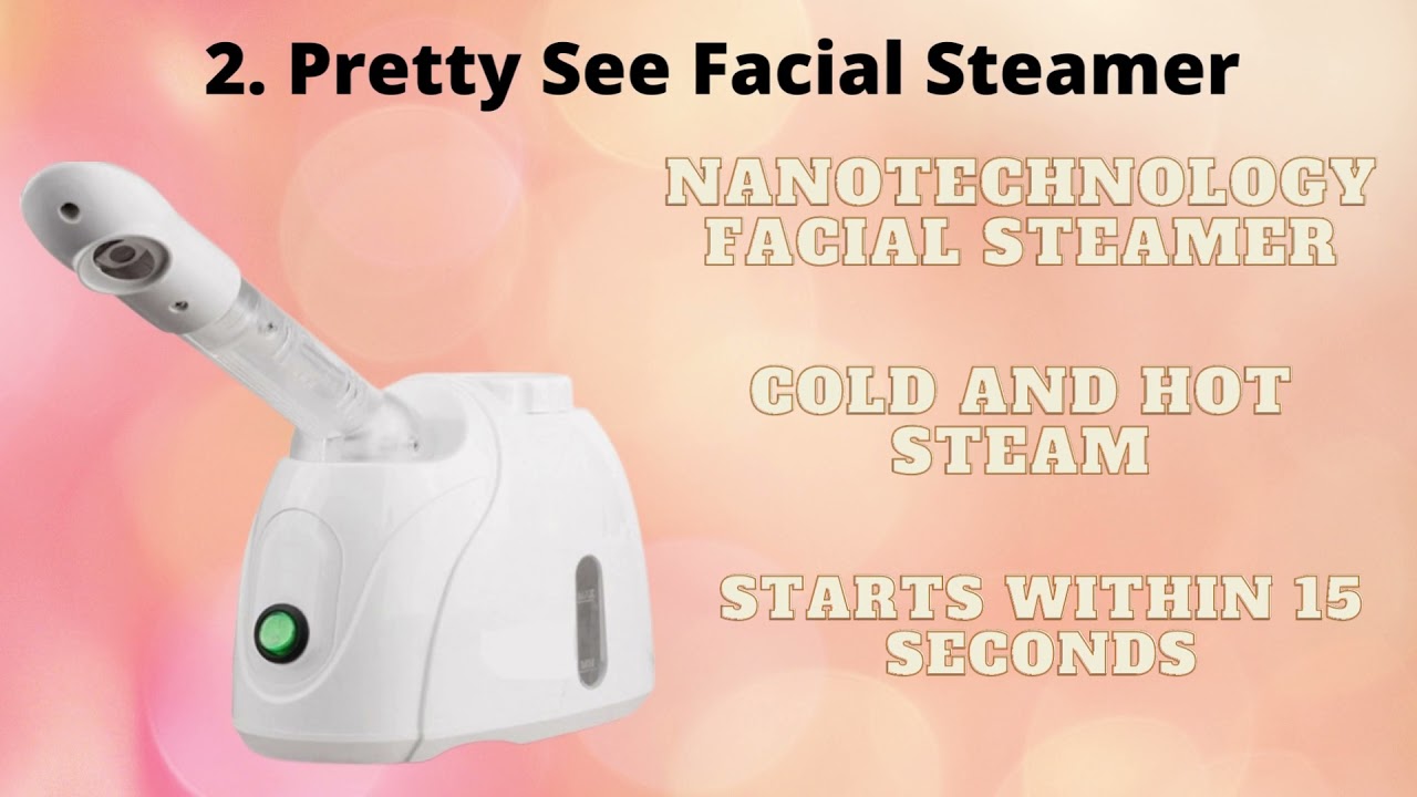 Top 5 Facial Steamers for 2022