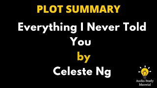 Summary Of Everything I Never Told You By Celeste Ng. - Everything I Never Told You By Celeste Ng