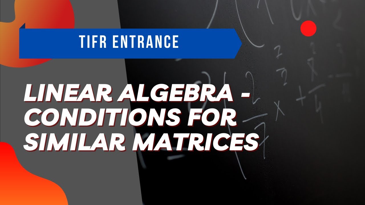 Linear Algebra | TIFR Math GS 2020 True-False 9 | Conditions for ...