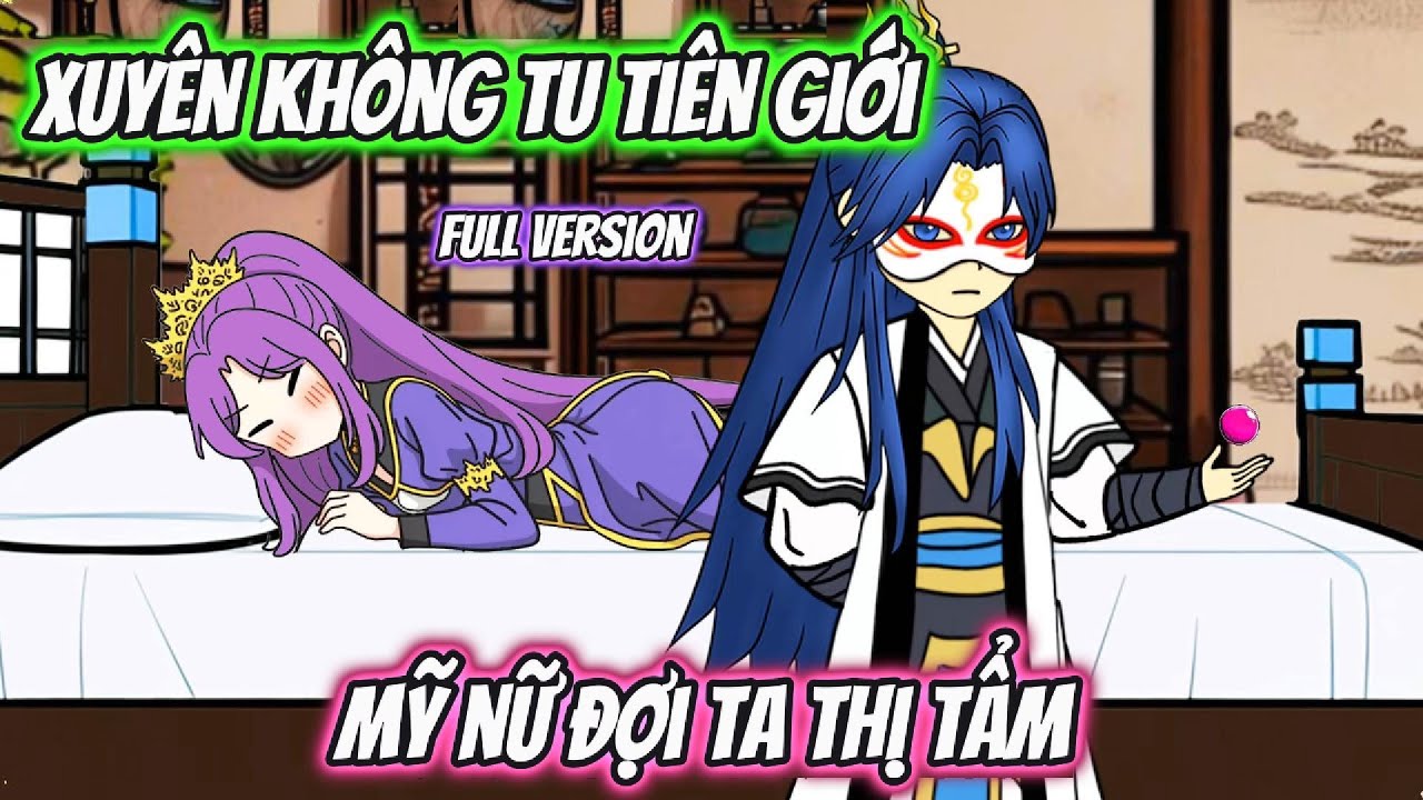 Xuyên Không Tu Tiên Giới Mỹ Nữ Đợi Ta Thị Tẩm Full Version | HH Xuyên Không
