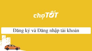 [Hướng dẫn Chợ Tốt] 02 - Đăng ký và Đăng nhập tài khoản screenshot 1