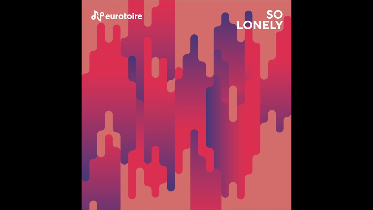 Eurotoire - Maris Pihlap - So Lonely (Official Audio)