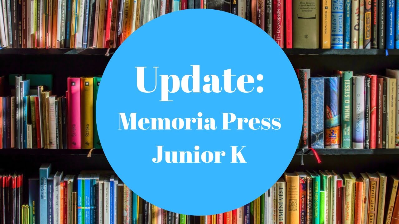 Homeschool Update Memoria Press Junior Kindergarten YouTube
