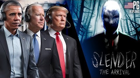 US Presidents Play: Slender - The Arrival (PF Reupload)