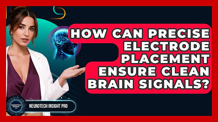How Can Precise Electrode Placement Ensure Clean Brain Signals? - Neurotech Insight Pro