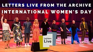 Letters Live from the Archive: International Women's Day - Olivia Colman, Gillian Anderson + more