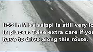 Road conditions on I-55 in Mississippi still hazardous