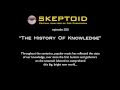 Capture de la vidéo Skeptoid Episode #250: The History Of Knowledge