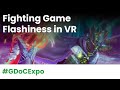 Translating the Flashiness of Fighting Games -  Melee Visual Effects in VR #GDoCExpo 2020