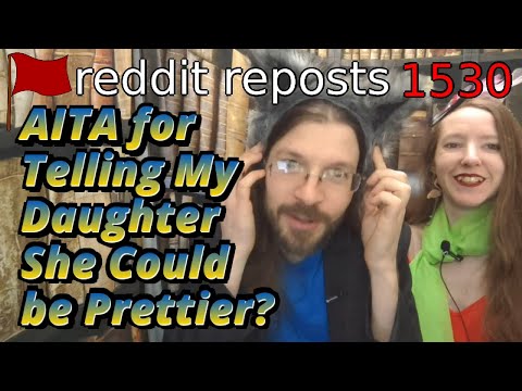 AITA for Telling My Daughter She Could be Prettier? | 4 Stories | 1530
