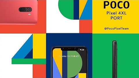 Install New Pixel 4XL Port update on Poco F1 V2