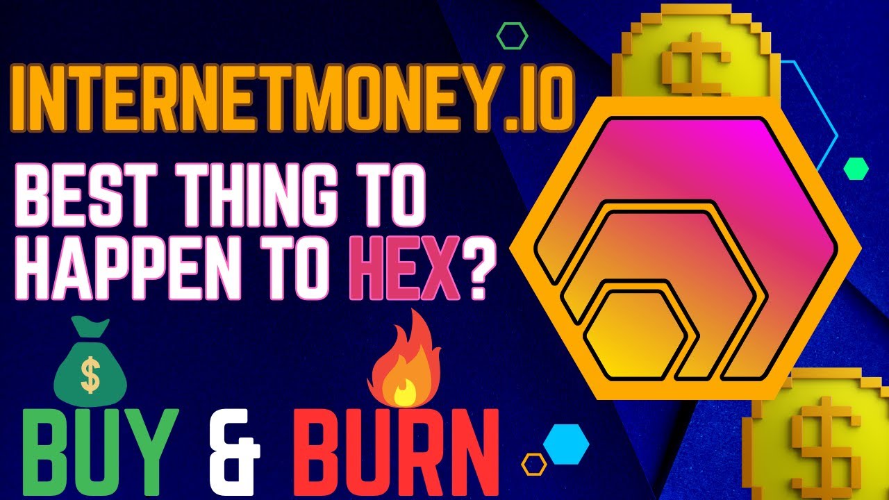 Is InternetMoney.io Buy and Burn the Best Thing to Happen to HEX? - YouTube