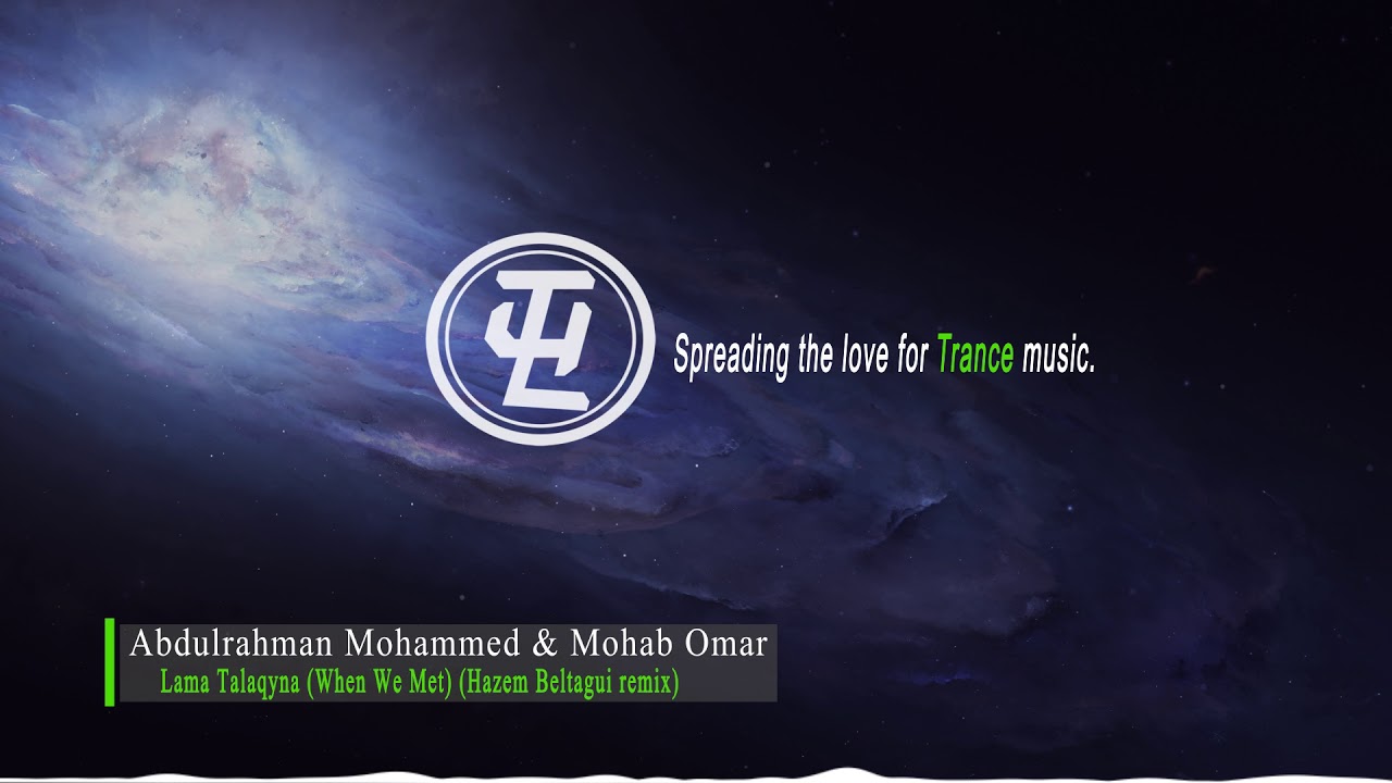Abdulrahman Mohammed & Mohab Omar - Lama Talaqyna (When We Met) (Hazem Beltagui Private Mix)