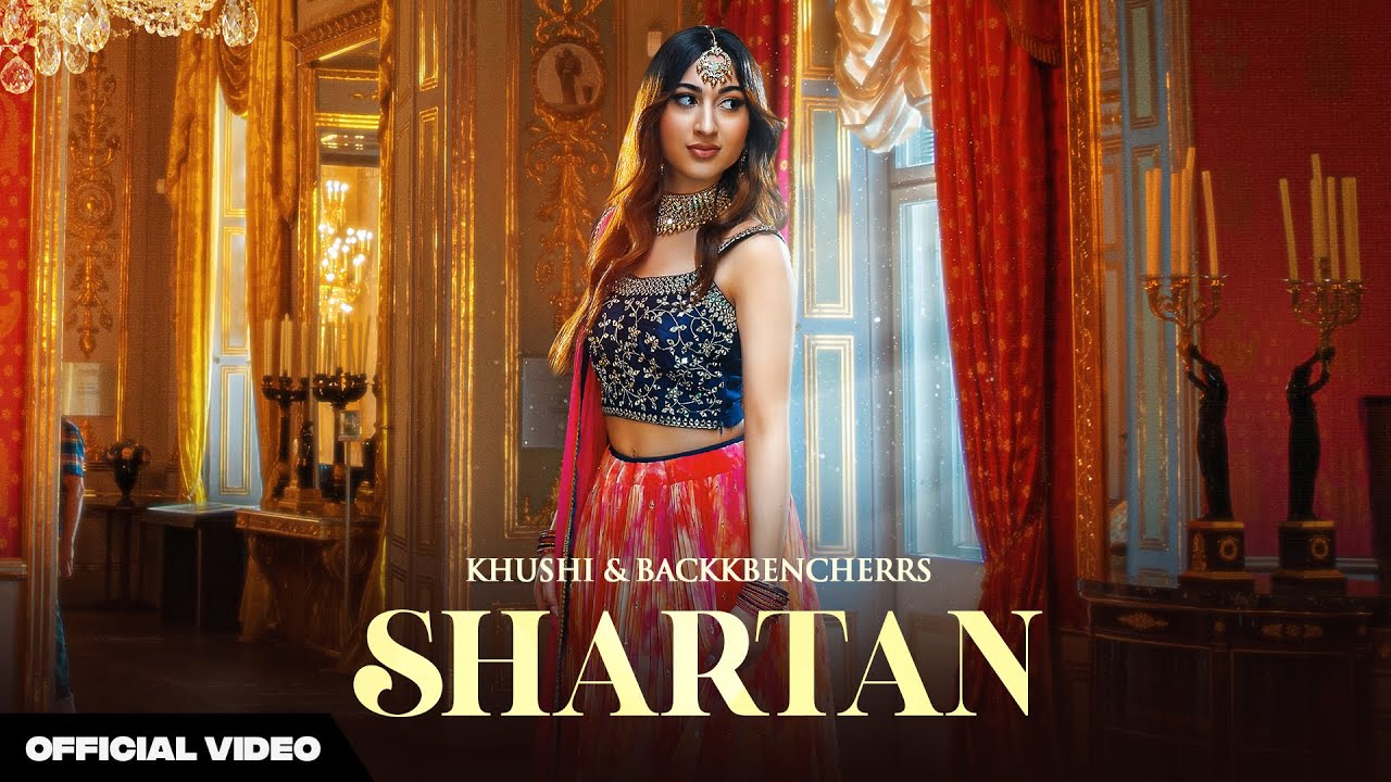 SHARTAN (OFFICIAL VIDEO) | KHUSHI | BACKKBENCHERRS | Punjabi Songs 2023 SHARTAN (OFFICIAL VIDEO) | KHUSHI | BACKKBENCHERRS | Punjabi Songs 2023