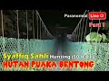Paranormal Live : (Part 1/3) Syaffiq Sahli Hunting @ Hutan Puaka Bentong Pahang v1 - (S01E01)