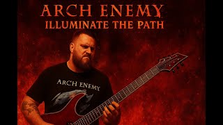 Arch Enemy - Illuminate The Path guitar cover