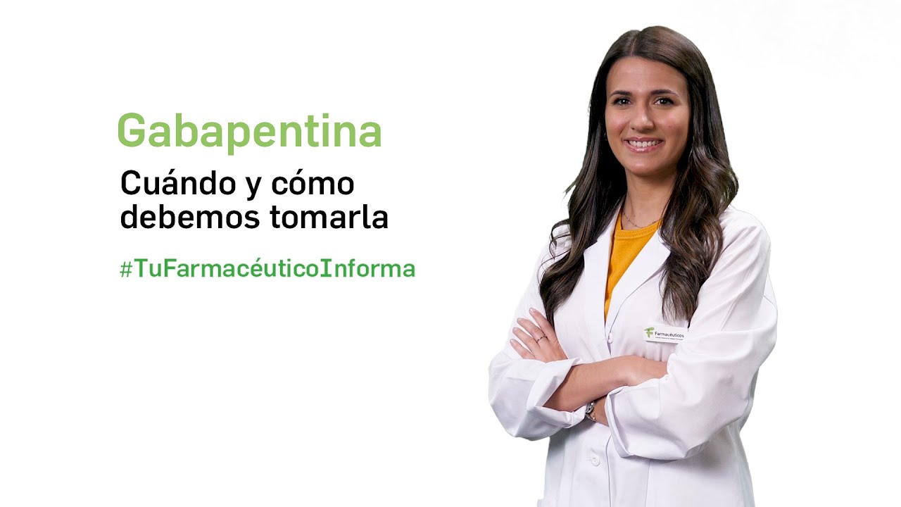 Gabapentina, cuándo y cómo debemos tomarla - Tu Farmacéutico Informa