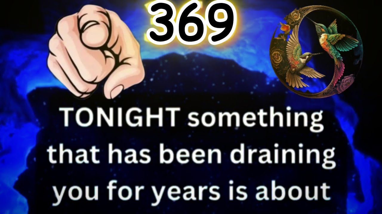 369 Tonight something that has been draining. Urgent Message from God ⚠ ...