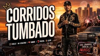 Corridos Tumbados 2026 💯 El Mix Que Vas A Querer Escuchar Otra Vez