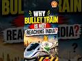 Why India's Bullet Train Is Delayed! | Shocking Claim by Ex Japanese Minister