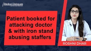 Patient booked for attacking doctor with iron stand & abusing staffers