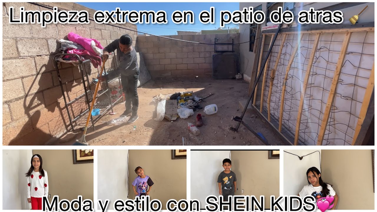 LIMPIEZA EXTREMA EN EL PATIO DE ATRAS 🧹moda y estilo con SHEI KIDS✨