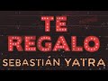 Te Regalo Sebastian Yatra mp3