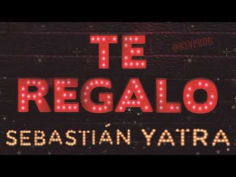 Te regalo/Sebastian yatra