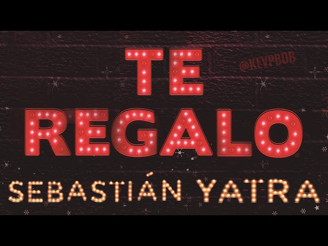 Sebastian Yatra - Te Regalo