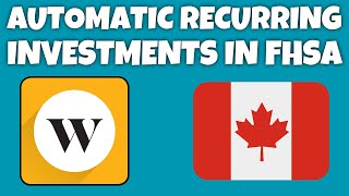 How To Set Up Automatic Recurring Investments In Your FHSA (First Home Savings Account) In Canada