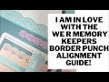 HOW TO USE THE WE R MEMORY KEEPERS BORDER PUNCH ALIGNMENT GUIDE TOOL! YOU WILL LOVE HOW EASY IT IS!