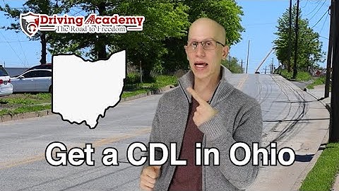 How to Get a CDL in the State of Ohio - CDL Driving Academy