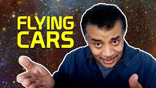 Neil deGrasse Tyson Explains Flying Cars