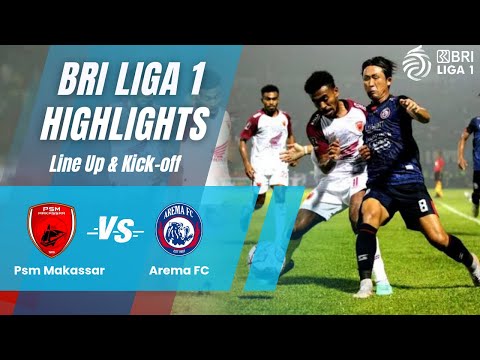 Arema FC VS Psm Makassar | Piala BRI Liga 1 2022/2023 | Highlights, Line Up &amp; Kick-off.