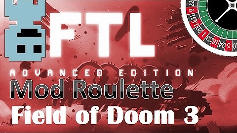 TF : FTL Mod Roulette : Field of Doom 3