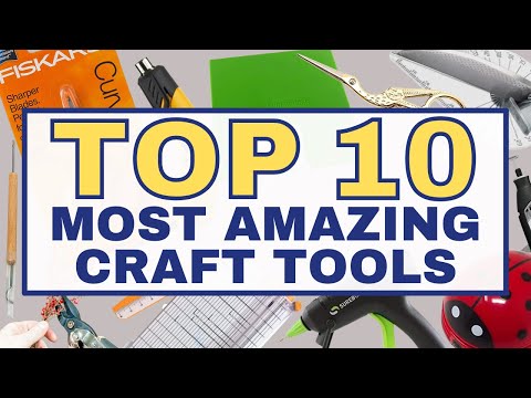 Top 10 Must Have Craft Tools, For Beginners