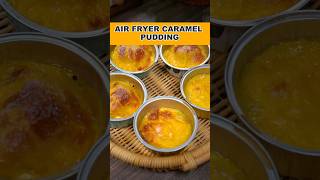 Tasty Recipes😋How to Make Air Fryer Caramel Pudding #shorts #CaramelPudding #AirFryer