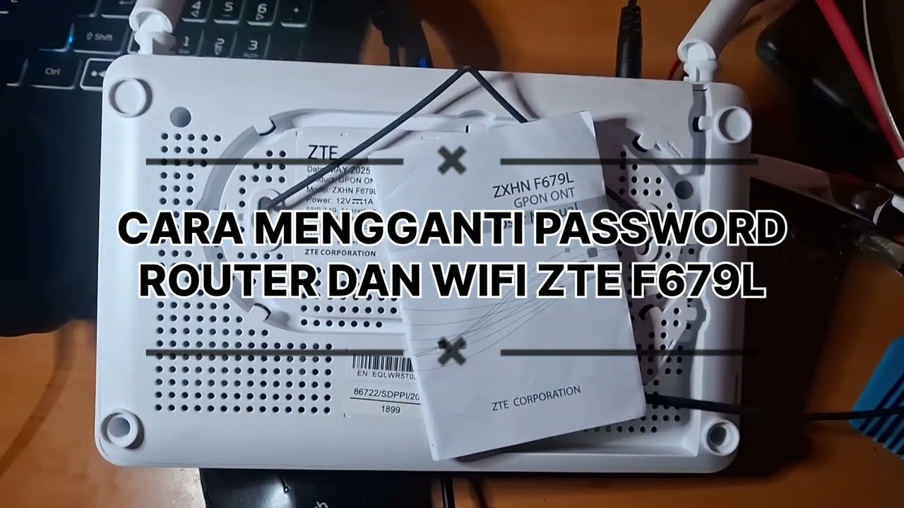Cara Mengganti Password Router dan WiFi ZTE F679L