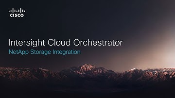 Cisco Intersight Cloud Orchestrator - NetApp Storage Integration