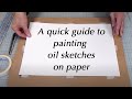 A Quick Guide to Painting Oil Sketches on Paper