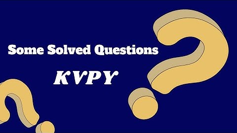 Some solved KVPY questions 2 #kvpypreparation