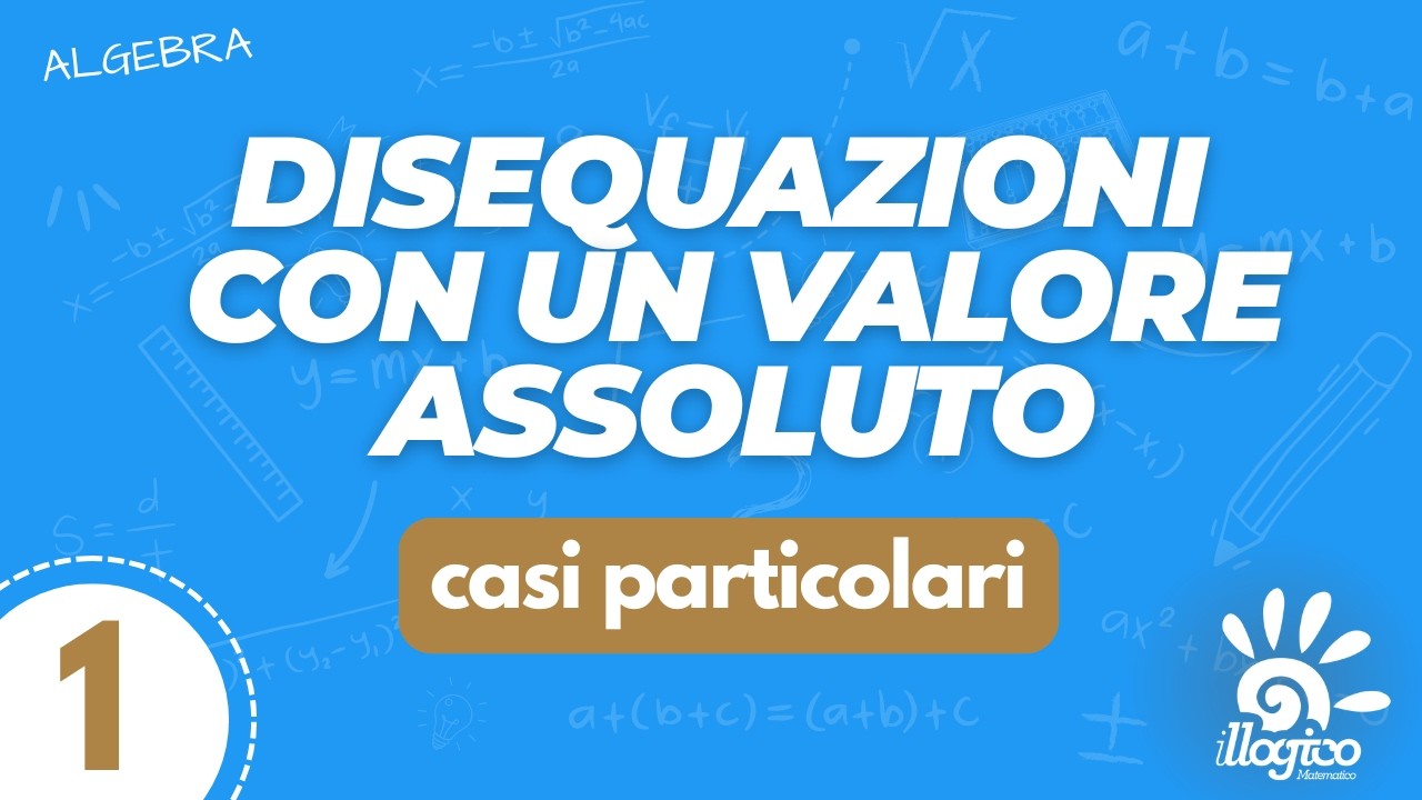 Disequazioni con un valore assoluto - casi particolari - 1