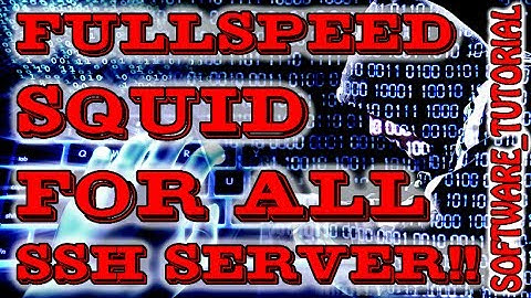 Tutorial - Fullspeed Squid Proxy for all SSH server!!