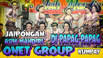DI PAPAG~PAPAG || JAIPONG ASIH MANDIRI ONET GROUP