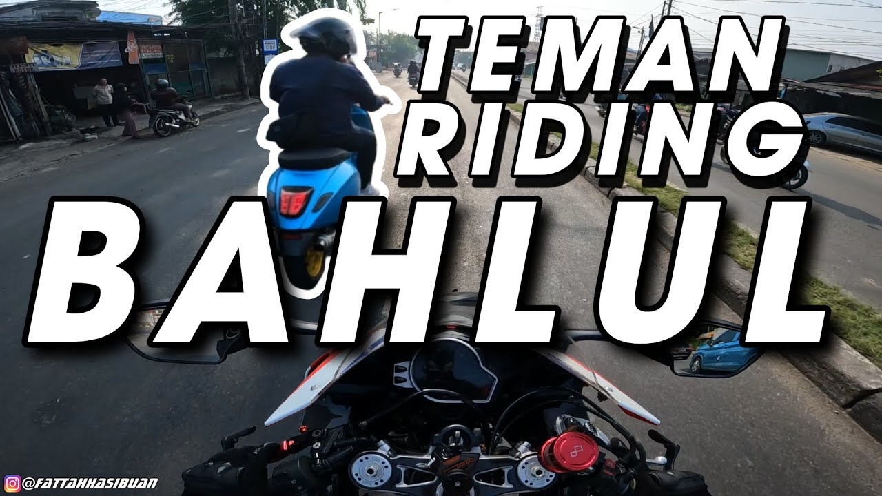 TEMAN RIDING BAHLUL ‼️ || BACOT MOTOVLOG