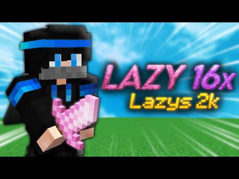 LAZY 16x RELEASE!