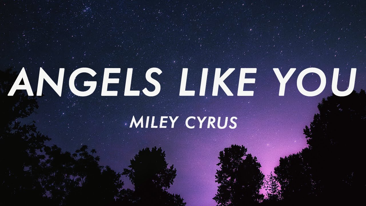 Angel like you miley. Miley Cyrus Angels like you. Angels like you Майли Сайрус. Angels like you Miley Cyrus текст. Angels like you text.