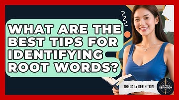 What Are The Best Tips For Identifying Root Words? - The Daily Definition