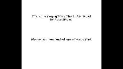 Andrew's cover of Bless The Broken Road by Rascal ...